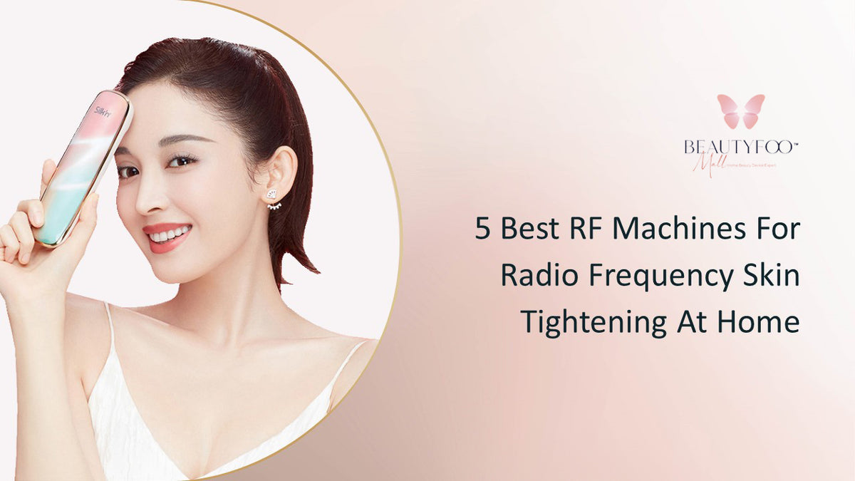 5 Best RF Machines For Home Radio Frequency Treatment – Beauty Foo Mall ...
